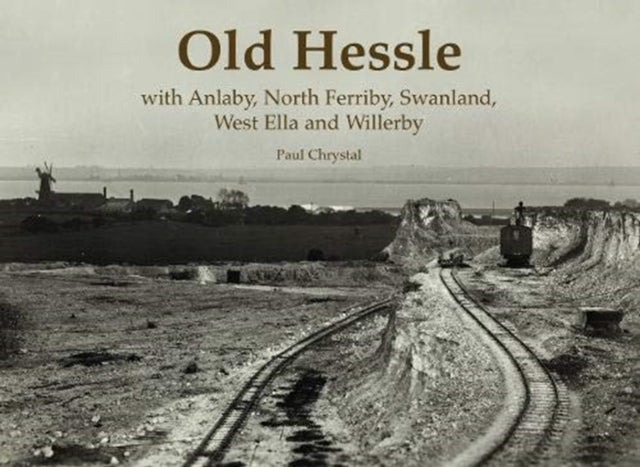 Old Hessle - with Anlaby, North Ferriby, West Ella and Willerby