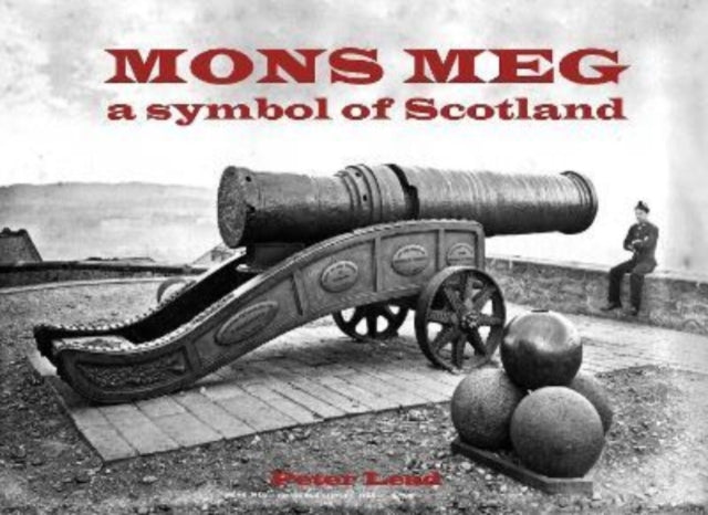 Mons Meg - a symbol of Scotland