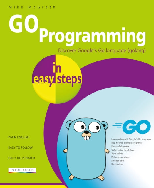 GO Programming in easy steps - Learn coding with Google's Go language.