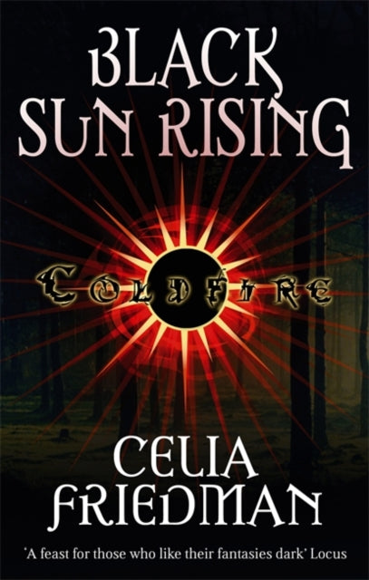 Black Sun Rising: The Coldfire Trilogy: Book One