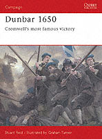 Dunbar 1650: Cromwell's Most Famous Victory