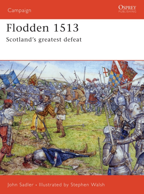 Flodden 1513: Scotland's Greatest Defeat