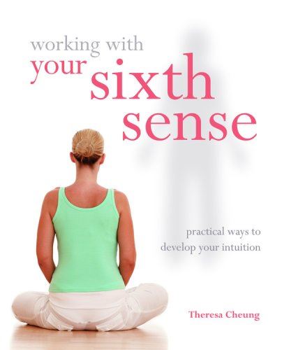 Working with Your Sixth Sense: Practical Ways to Develop Your Intuition and Transform Your Life