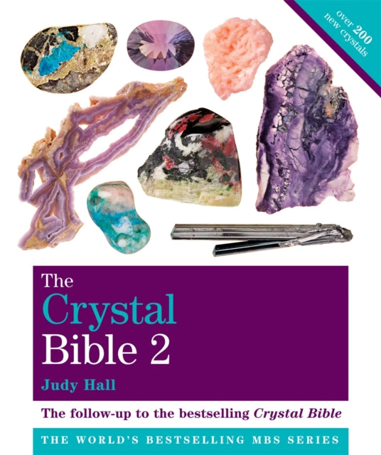 The Crystal Bible, Vol. 2: Featuring Over 200 Additional Healing Stones