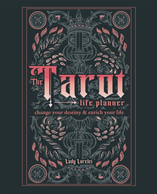 The Tarot Life Planner - Change Your Destiny and Enrich Your Life