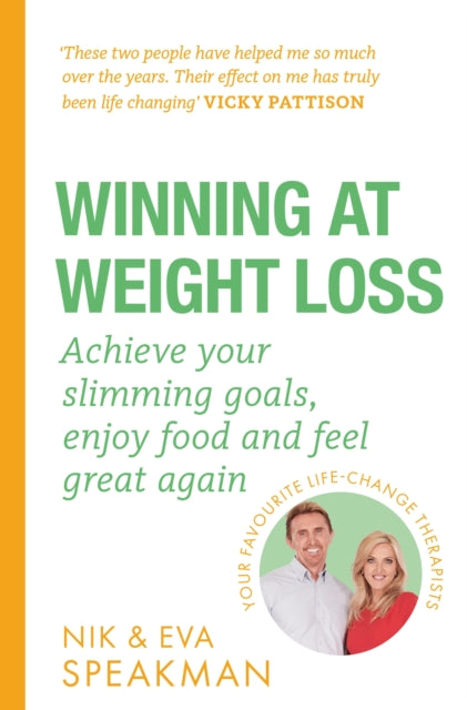 Winning at Weight Loss - Achieve your slimming goals, enjoy food and feel great again