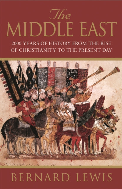 The Middle East: 2000 Years Of History From The Birth Of Christia