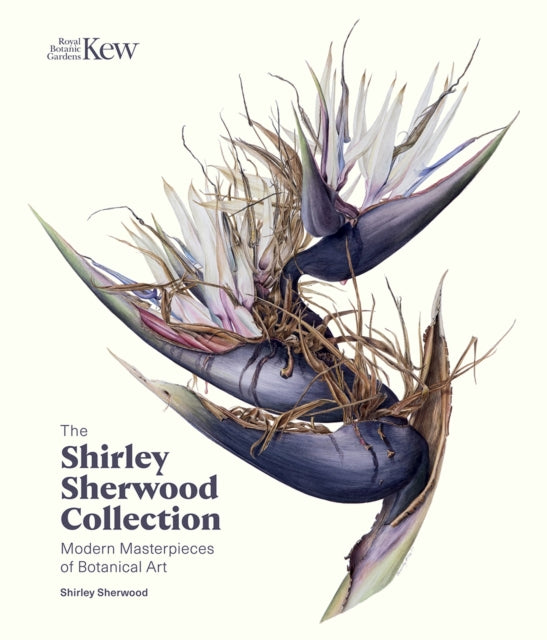 Shirley Sherwood Collection - Botanical Art Over 30 Years