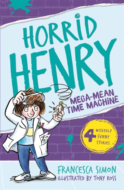 Horrid Henry and the Mega-Mean Time Machine: Book 13