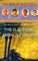 The Roman Mysteries: The Slave-girl from Jerusalem: Book 13