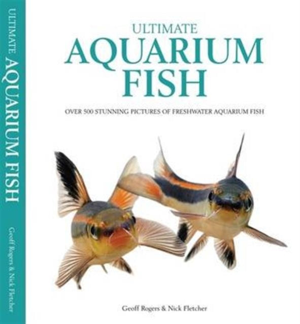 Ultimate Aquarium Fish: Over 500 Stunning Pictures of Freshwater Aquarium Fish