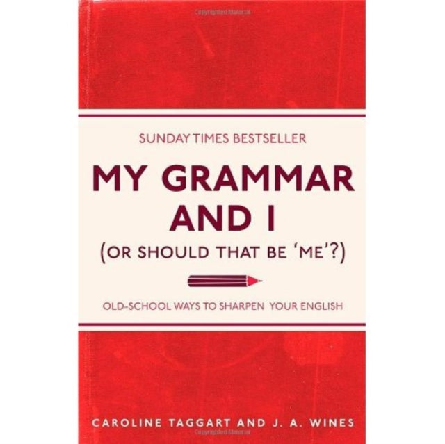 My Grammar and I (Or Should That Be 'Me'?)