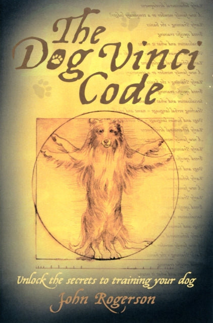 Dog Vinci Code: Unlock the Secrets to Training Your Dog