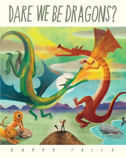 Dare We Be Dragons?