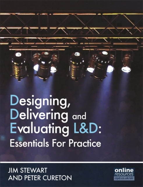 Designing, Delivering and Evaluating L&D-Essentials for Practice