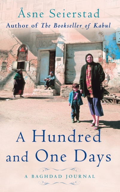 A Hundred And One Days: A Baghdad Journal