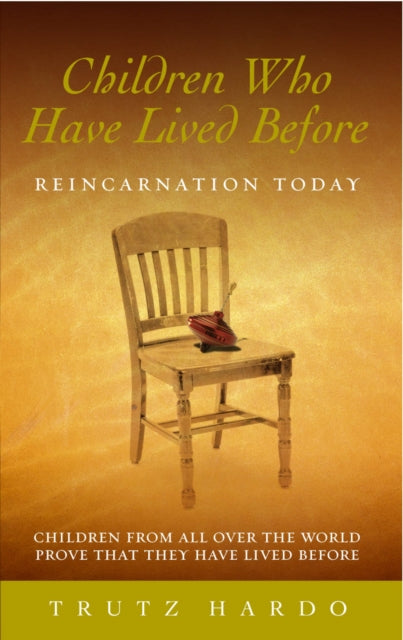 Children Who Have Lived Before: Reincarnation Today