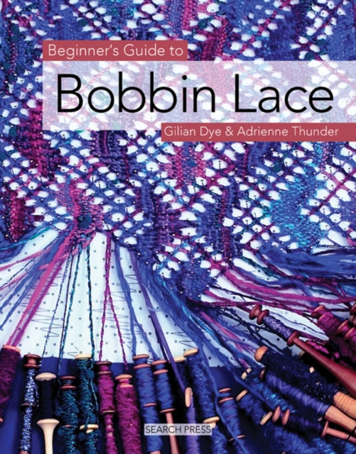 Beginner`S Guide to Bobin Lace