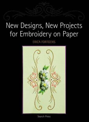 NEW DESIGNS, NEW PROJECTS FOR EMBROIDERY ON PAPER