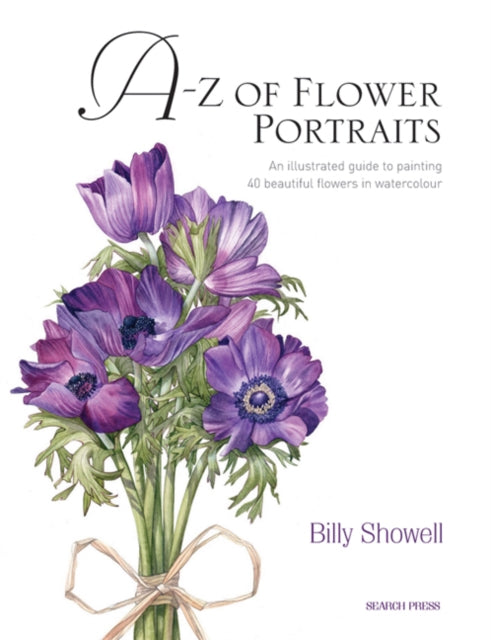 Billy Showell`S A-Z of Flower Portraits