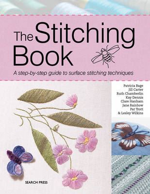 The Stitching Book: The All-you-need-to-know Guide to Surface Stitching