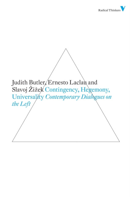 Contingency, Hegemony and Universality: Contemporary Dialogues on the Left