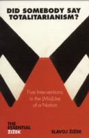 Did Somebody Say Totalitarianism?: Four Interventions in the (Mis)Use of a Notion