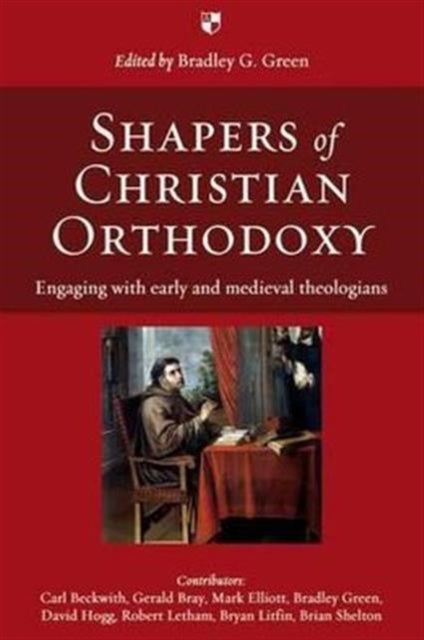 Shapers of Christian Orthodoxy