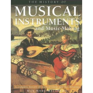 HISTORY OF MUSICAL INSTRUMENTS ABD MUSIC-MAKING