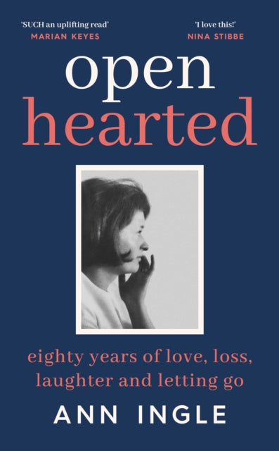 Openhearted - Eighty Years of Love, Loss, Laughter and Letting Go