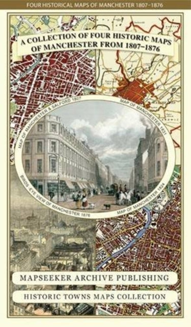 Manchester 1650 - 1876 - Fold Up Map featuring William Swire's Plan of Manchester and Environs 1824, Cole and Ropers Plan of Manchester and Salford 1807, Dawson's Reform Plan of 1831, A Birds Eye View of 1876 Manchester and a Plan of Manchester of 1650