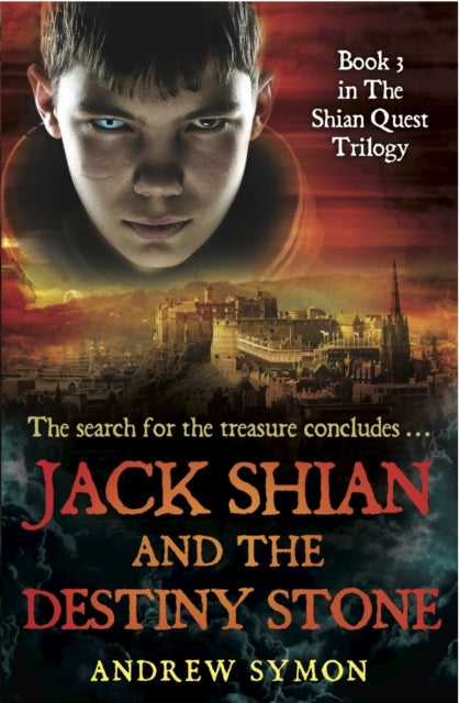 Jack Shian and the Destiny Stone: The Shian Quest Trilogy