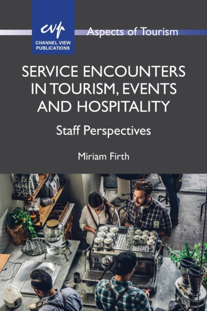 Service Encounters in Tourism, Events and Hospitality - Staff Perspectives