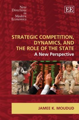 Strategic Competition, Dynamics and the Role of The State