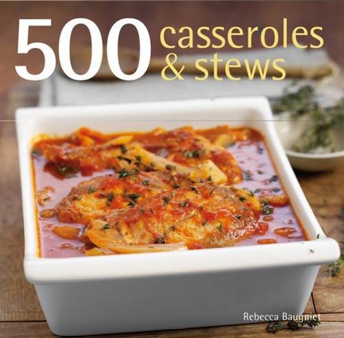 500 CASSEROLES AND STEWS