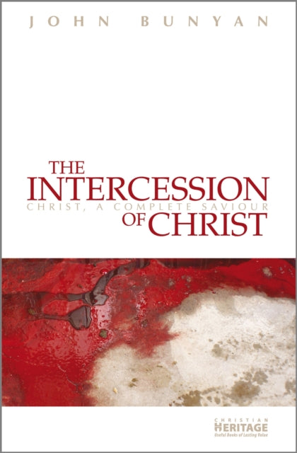 Intercession of Christ: Christ, A Complete Saviour