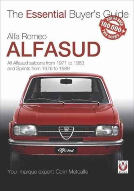 Alfa Romeo Alfasud: All Saloon Models from 1971 to 1983 & Sprint Models from 1976 to 1989
