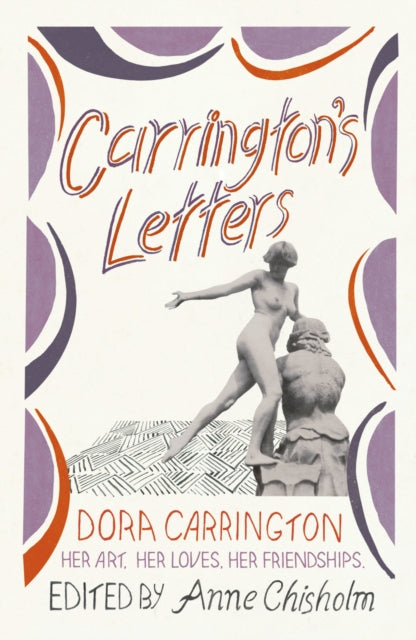 Carrington's Letters - Her Art, Her Loves, Her Friendships