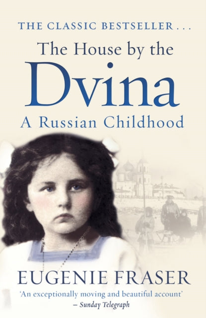 The House by the Dvina: A Russian Childhood