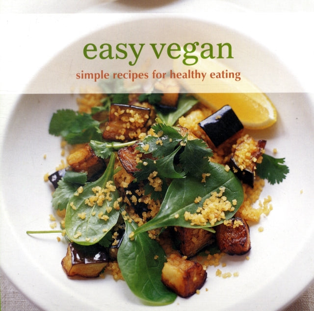 Easy Vegan-Simple Recipes for Healthy Eating