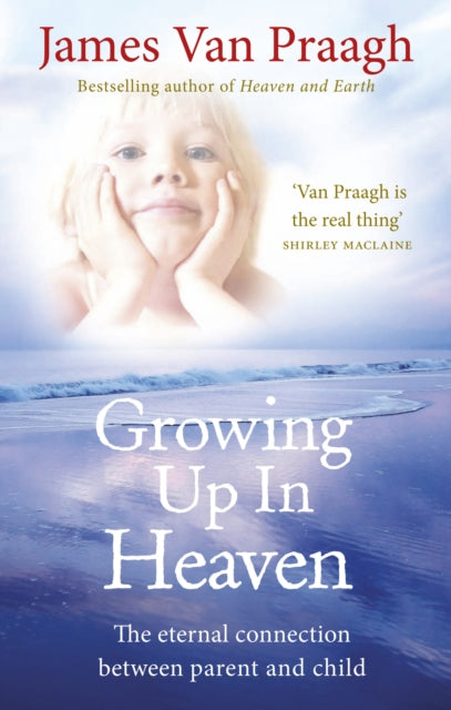 Growing Up in Heaven: The eternal connection between parent and child