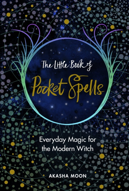 The Little Book of Pocket Spells - Everyday Magic for the Modern Witch