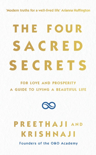 The Four Sacred Secrets - For Love and Prosperity, A Guide to Living a Beautiful Life