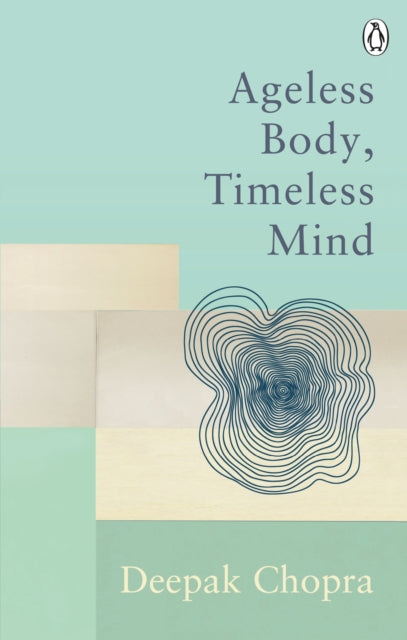 Ageless Body, Timeless Mind - Classic Editions