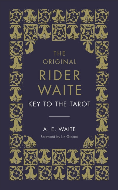 The Key To The Tarot - The Official Companion to the World Famous Original Rider Waite Tarot Deck