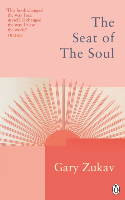 The Seat of the Soul - An Inspiring Vision of Humanity's Spiritual Destiny