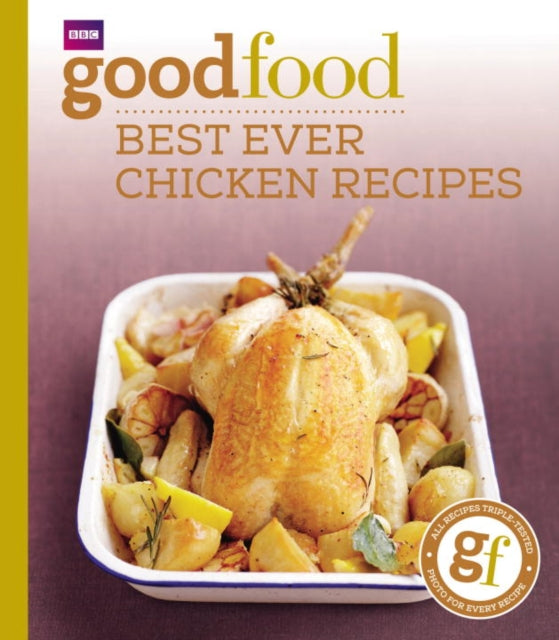 Good Food: 101 Best Ever Chicken Recipes