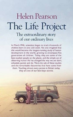 The Life Project: The Extraordinary Story of Our Ordinary Lives