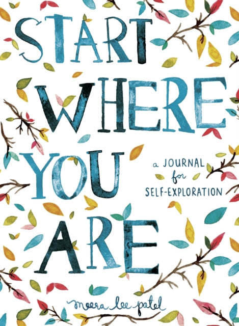 Start Where You Are: A Journal for Self-Exploration