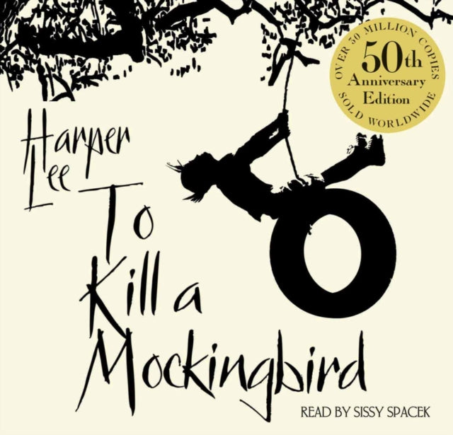 To Kill A Mockingbird: 50th Anniversary Edition